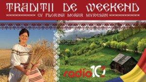 Florina Mureșan Morar Radio10.es Traditii de weekend